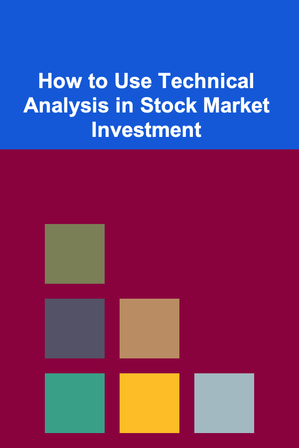 How to Use Technical Analysis in Stock Market Investment