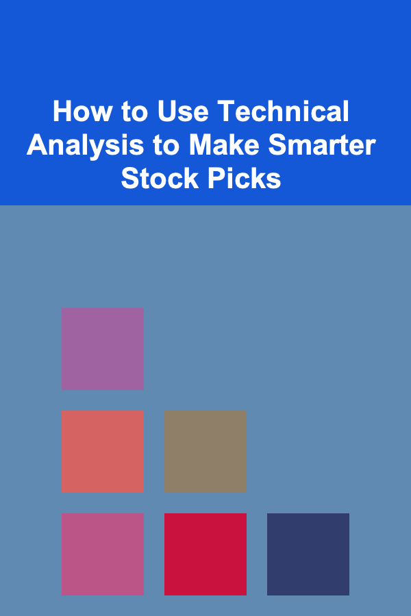 How to Use Technical Analysis to Make Smarter Stock Picks