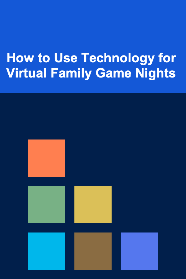 How to Use Technology for Virtual Family Game Nights