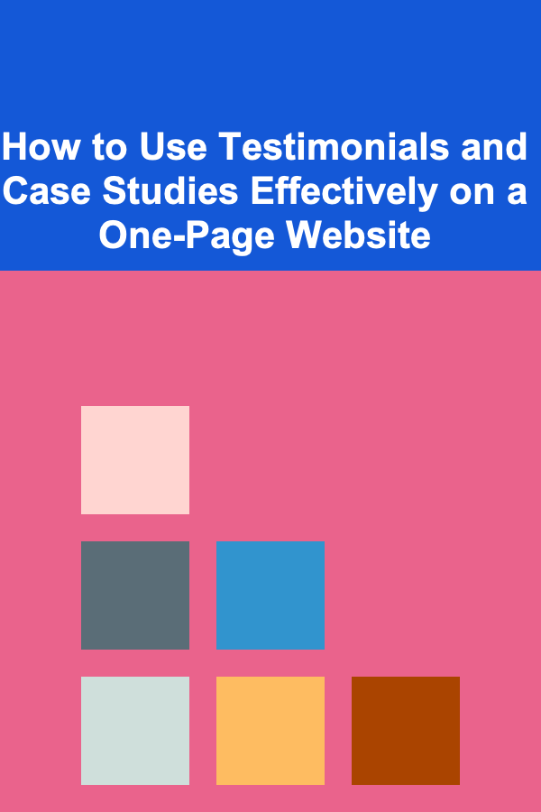 How to Use Testimonials and Case Studies Effectively on a One-Page Website