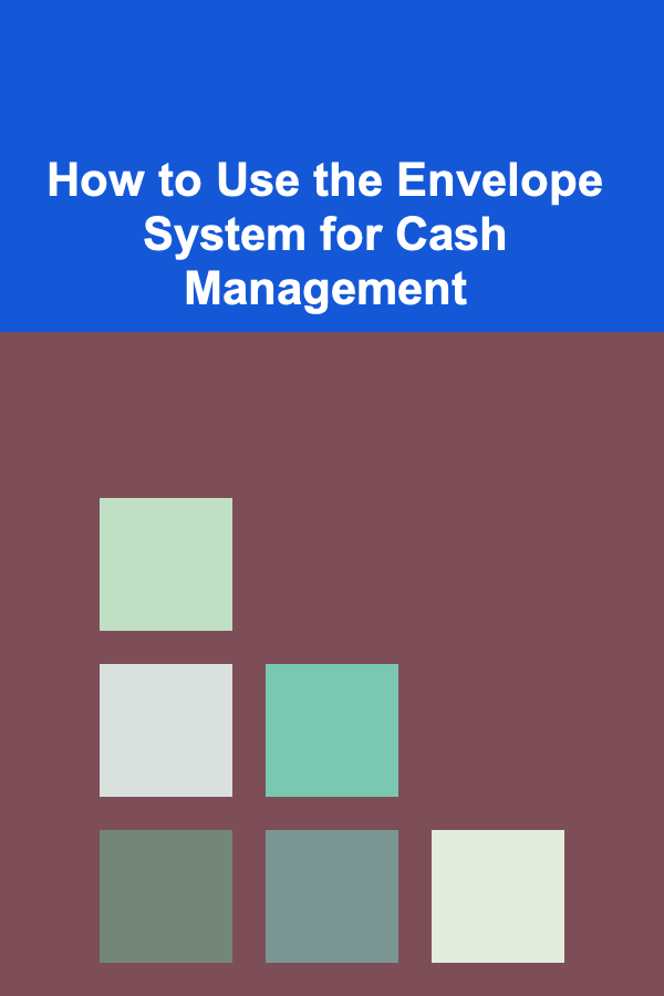How to Use the Envelope System for Cash Management