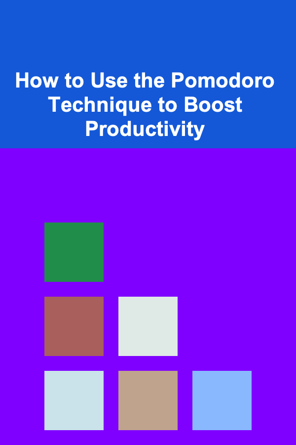 How to Use the Pomodoro Technique to Boost Productivity