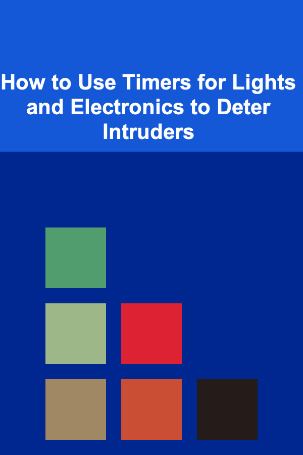 How to Use Timers for Lights and Electronics to Deter Intruders