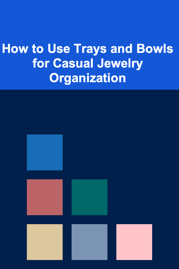How to Use Trays and Bowls for Casual Jewelry Organization
