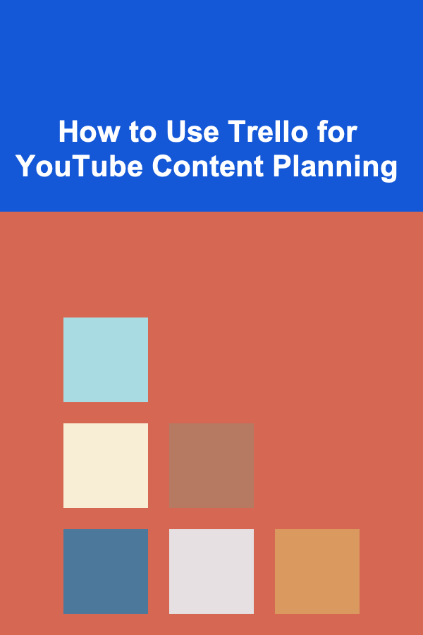 How to Use Trello for YouTube Content Planning