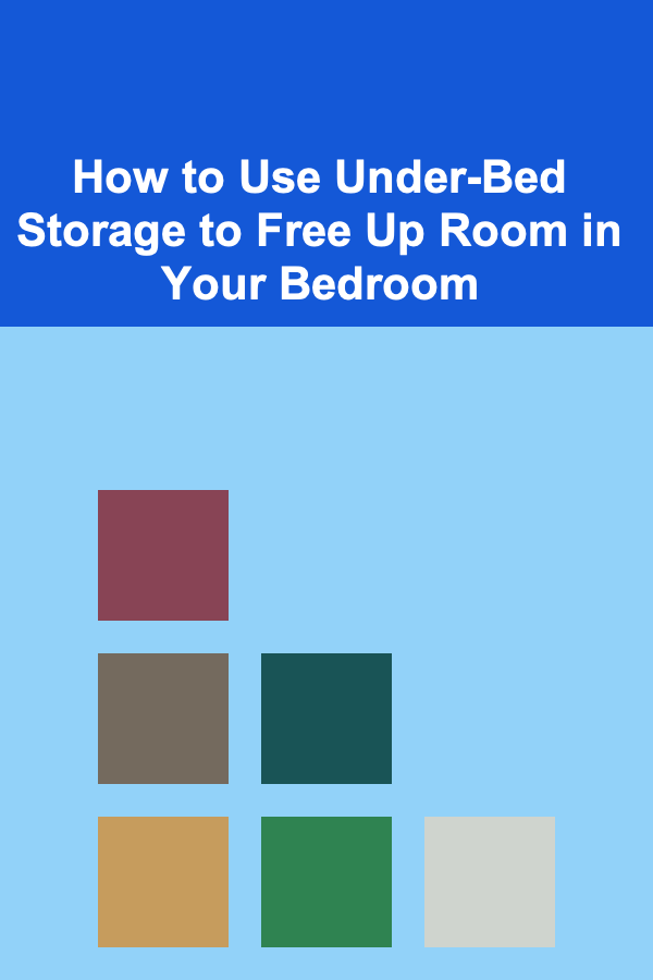 How to Use Under-Bed Storage to Free Up Room in Your Bedroom