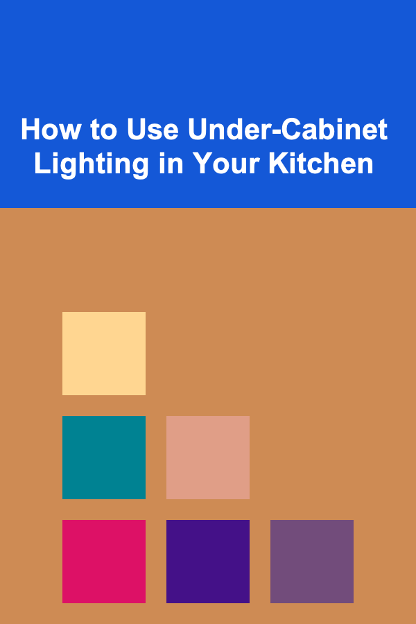 How to Use Under-Cabinet Lighting in Your Kitchen
