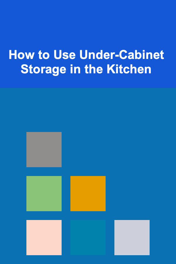 How to Use Under-Cabinet Storage in the Kitchen