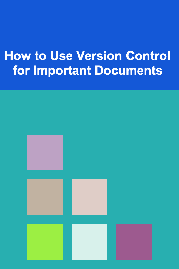 How to Use Version Control for Important Documents