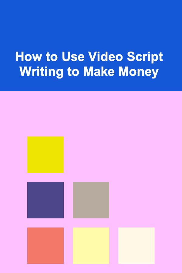 How to Use Video Script Writing to Make Money