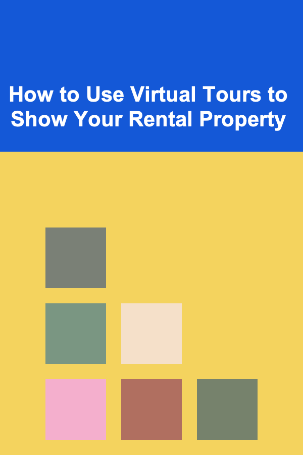 How to Use Virtual Tours to Show Your Rental Property