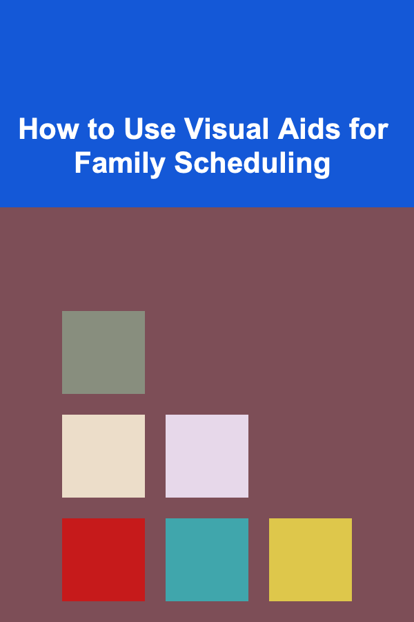 How to Use Visual Aids for Family Scheduling