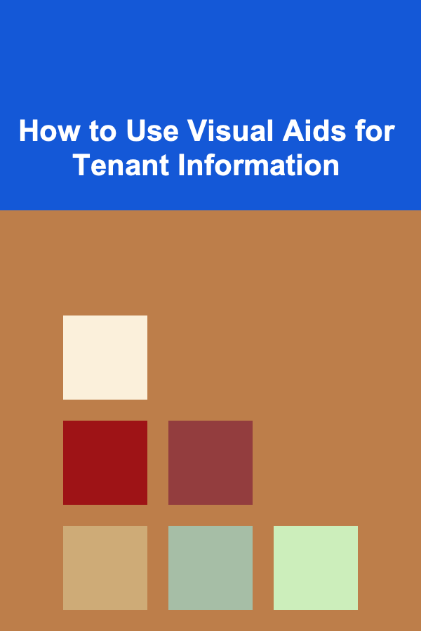 How to Use Visual Aids for Tenant Information