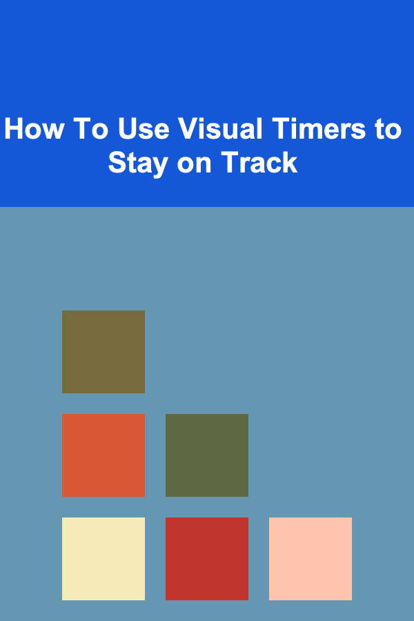 How To Use Visual Timers to Stay on Track