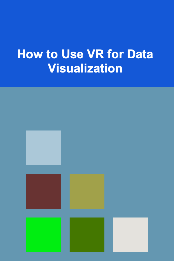How to Use VR for Data Visualization