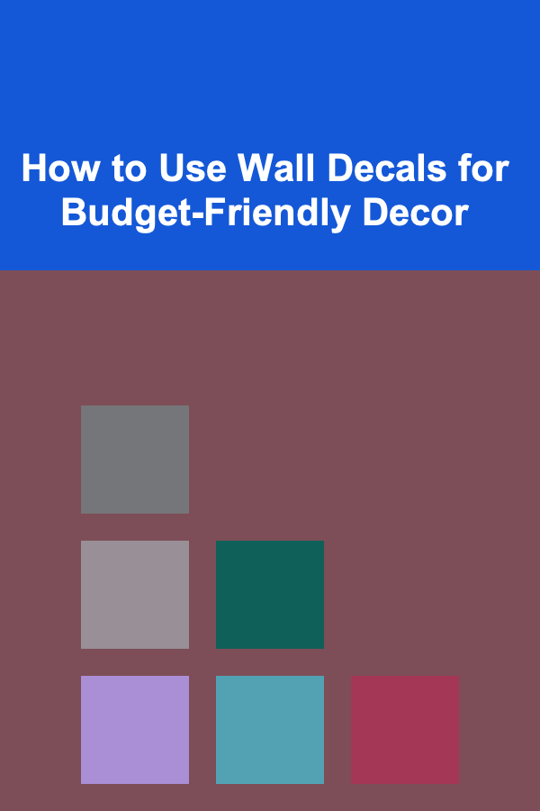 How to Use Wall Decals for Budget-Friendly Decor