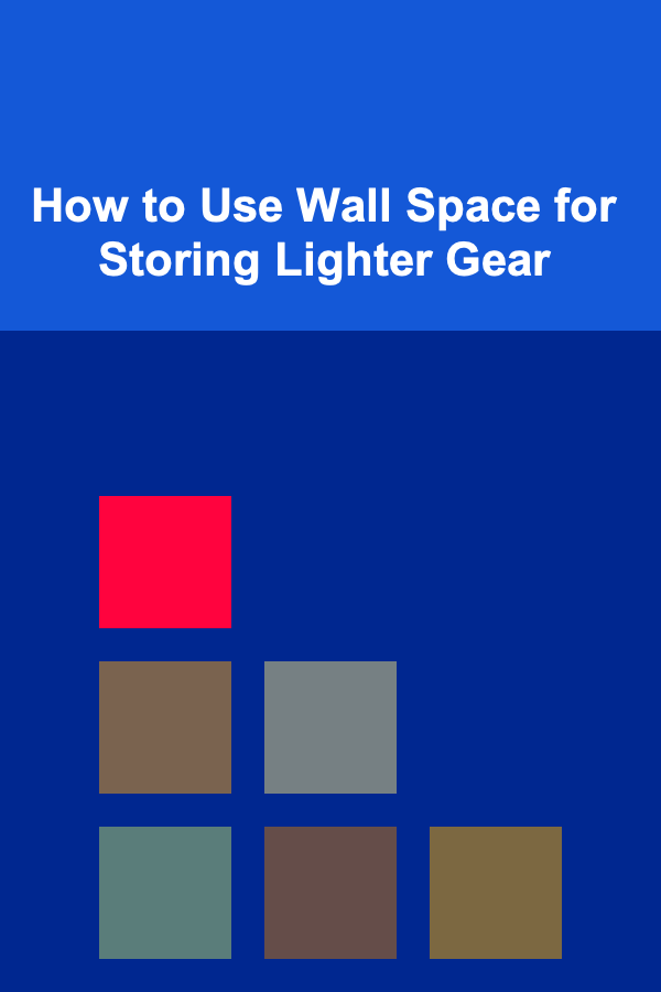 How to Use Wall Space for Storing Lighter Gear