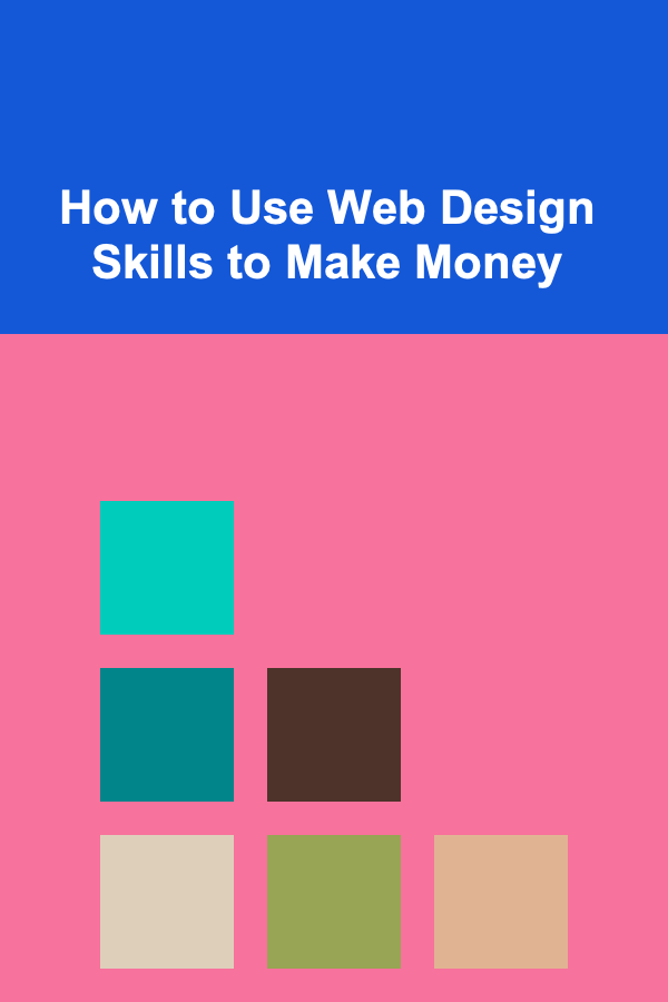 How to Use Web Design Skills to Make Money