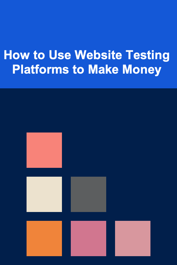 How to Use Website Testing Platforms to Make Money