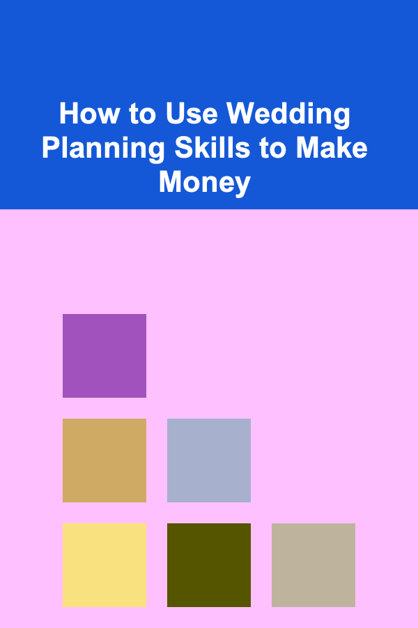 How to Use Wedding Planning Skills to Make Money