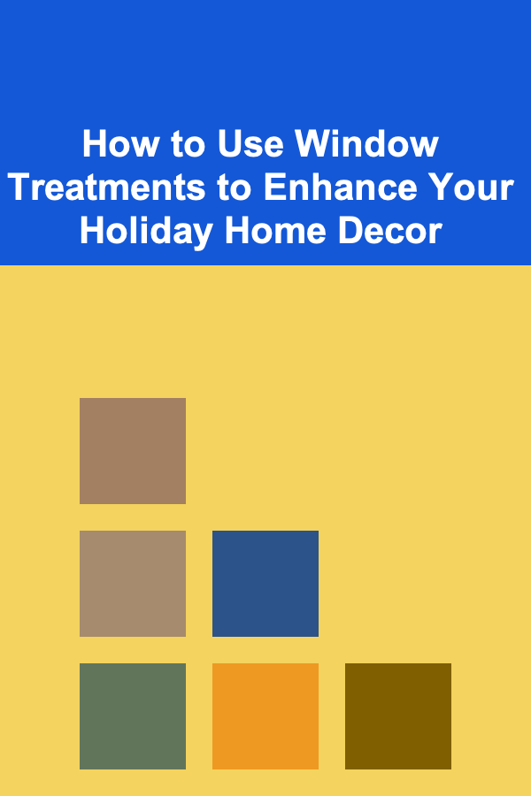 How to Use Window Treatments to Enhance Your Holiday Home Decor