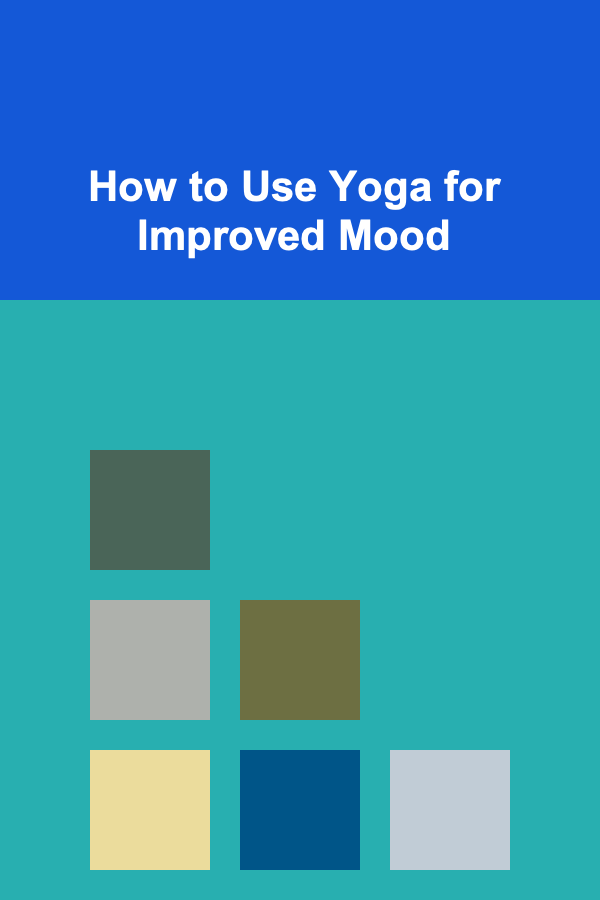 How to Use Yoga for Improved Mood