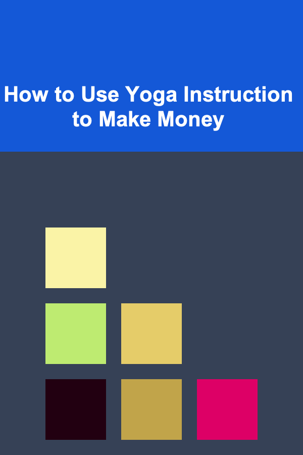 How to Use Yoga Instruction to Make Money
