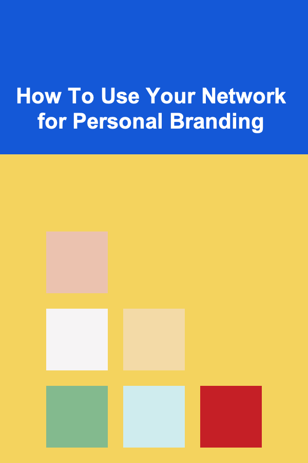 How To Use Your Network for Personal Branding