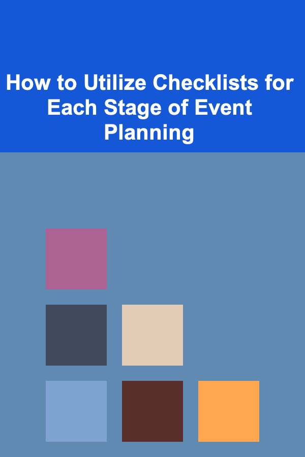 How to Utilize Checklists for Each Stage of Event Planning
