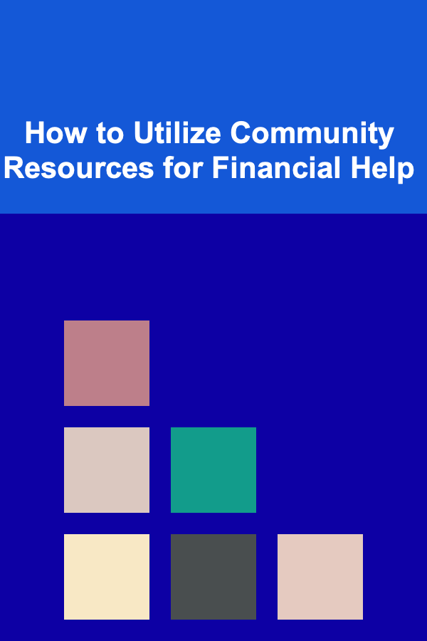 How to Utilize Community Resources for Financial Help