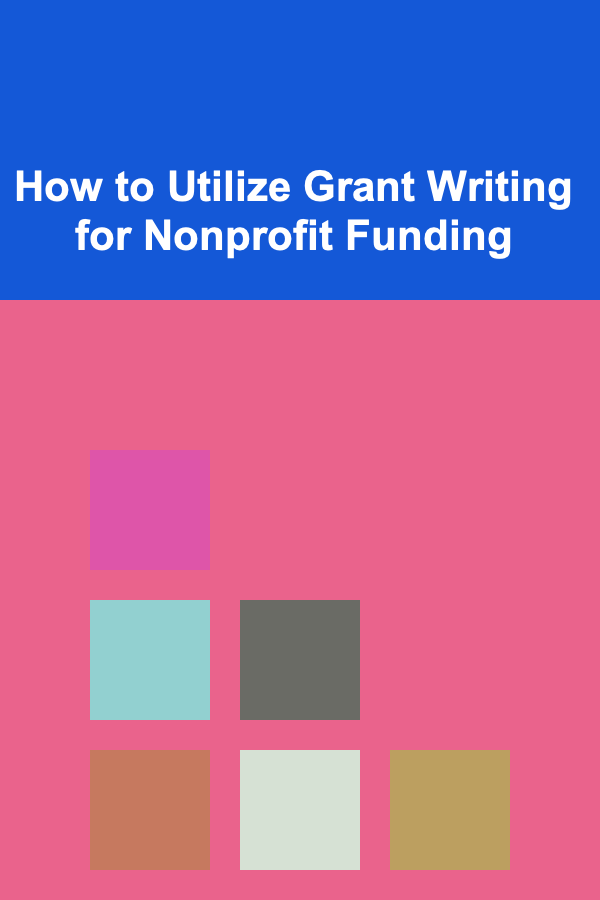 How to Utilize Grant Writing for Nonprofit Funding