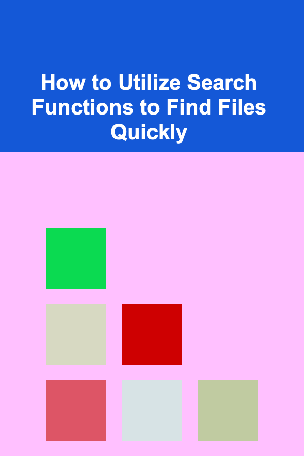 How to Utilize Search Functions to Find Files Quickly