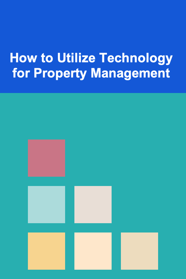 How to Utilize Technology for Property Management