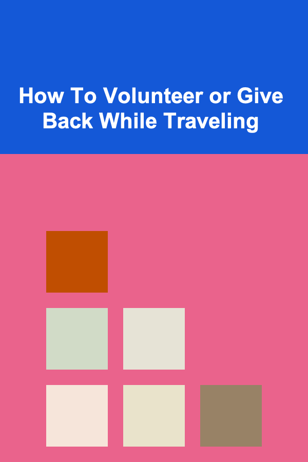 How To Volunteer or Give Back While Traveling