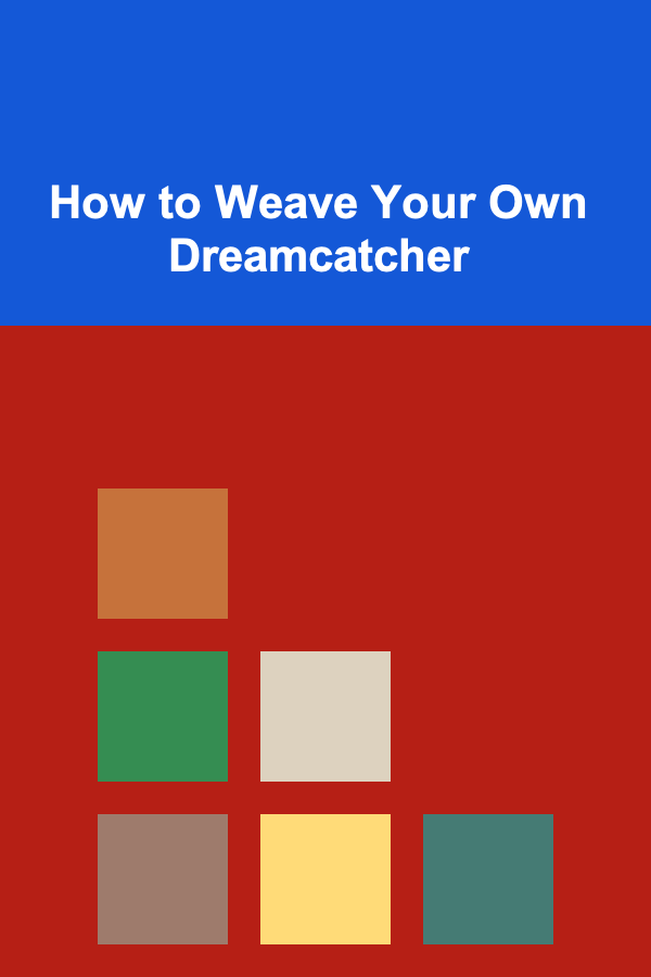 How to Weave Your Own Dreamcatcher