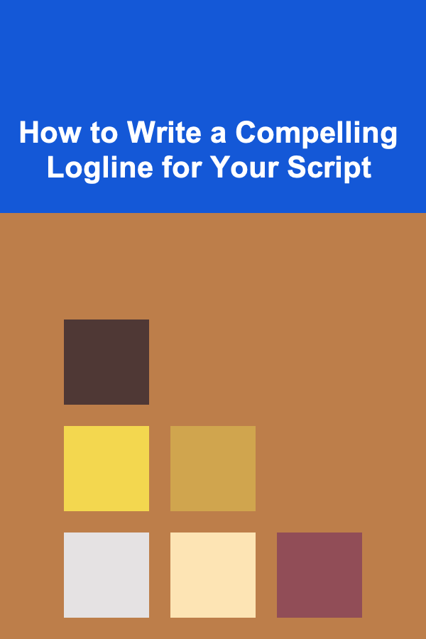 How to Write a Compelling Logline for Your Script