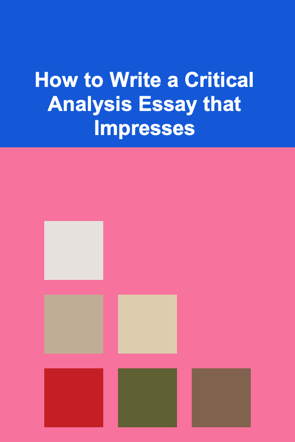How to Write a Critical Analysis Essay that Impresses