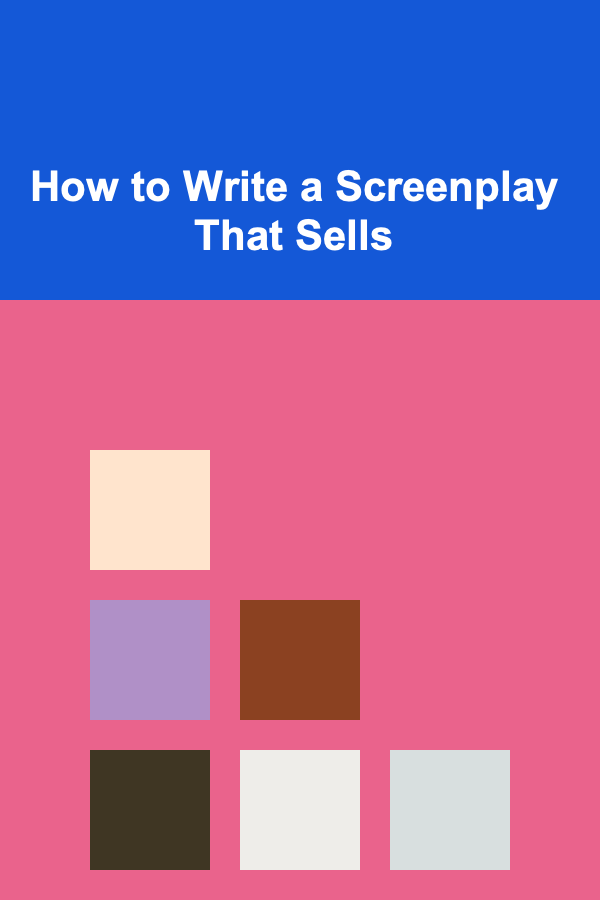 How to Write a Screenplay That Sells
