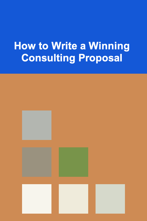 How to Write a Winning Consulting Proposal