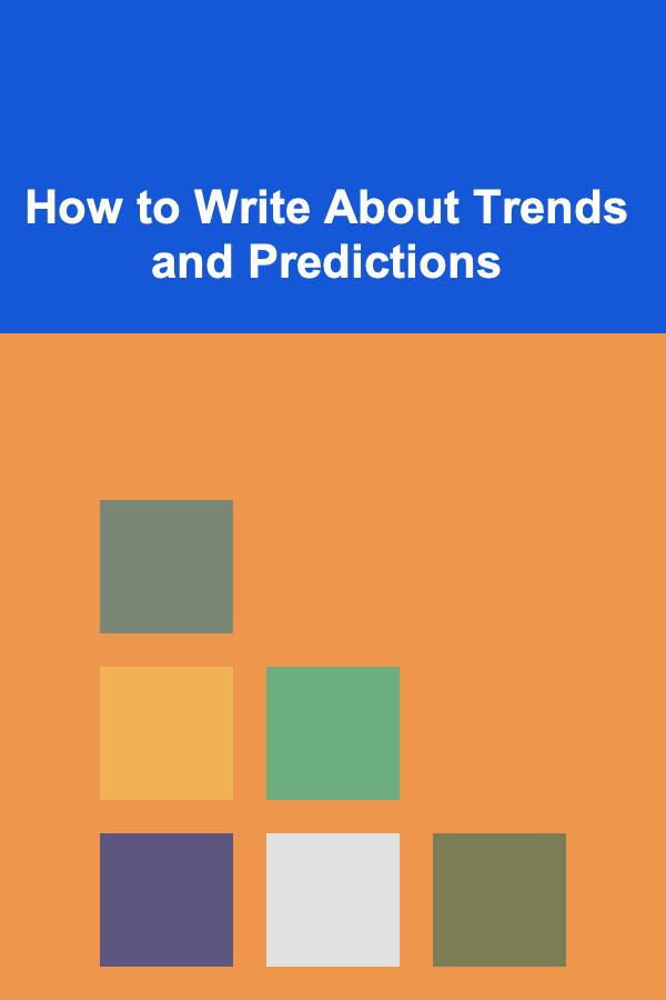 How to Write About Trends and Predictions