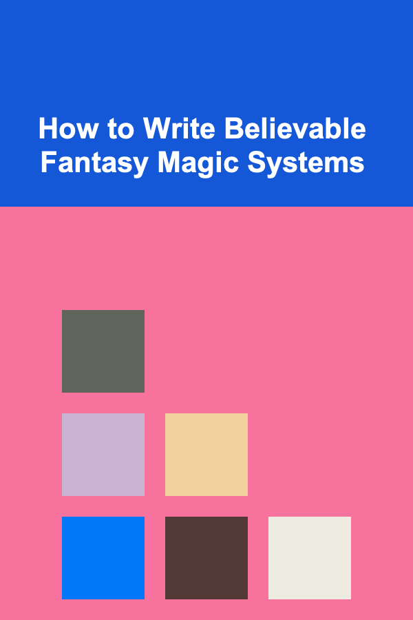 How to Write Believable Fantasy Magic Systems