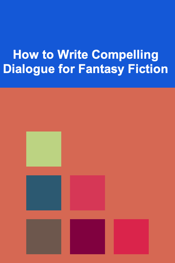 How to Write Compelling Dialogue for Fantasy Fiction