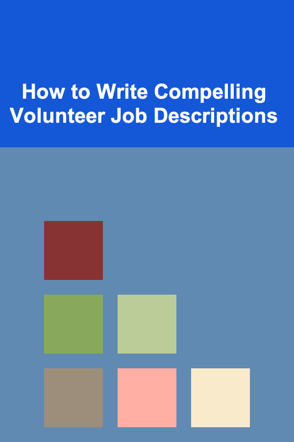 How to Write Compelling Volunteer Job Descriptions