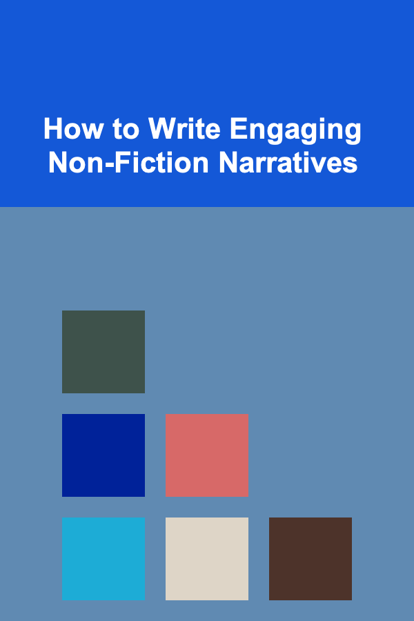How to Write Engaging Non-Fiction Narratives