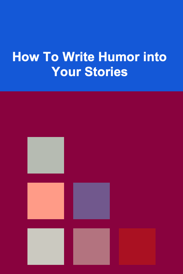 How To Write Humor into Your Stories