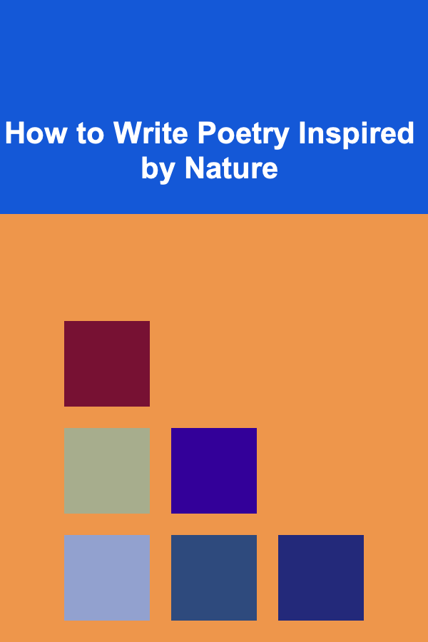 How to Write Poetry Inspired by Nature