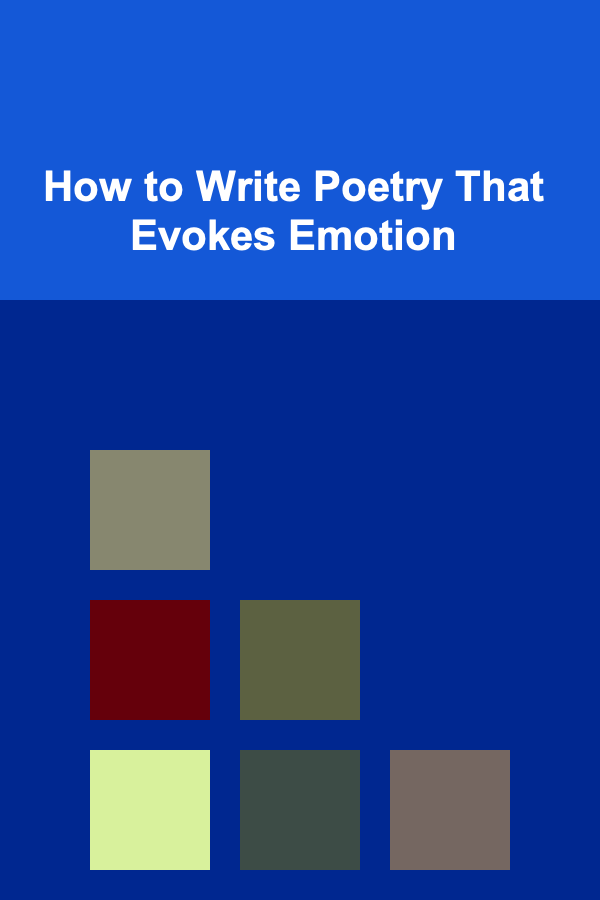 How to Write Poetry That Evokes Emotion