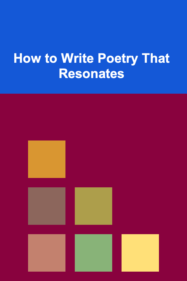 How to Write Poetry That Resonates