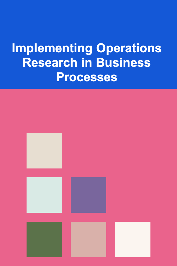 Implementing Operations Research in Business Processes