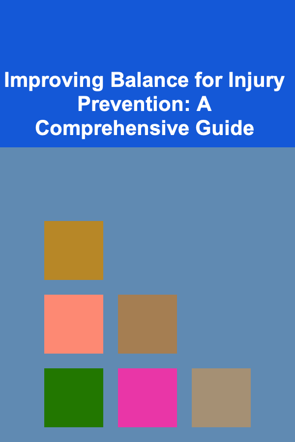 Improving Balance for Injury Prevention: A Comprehensive Guide